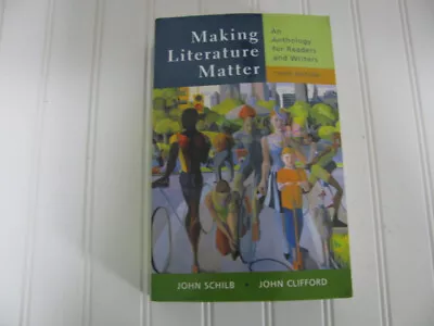 Making Literature Matter : An Anthology For Readers And Writers By John Clifford • $14