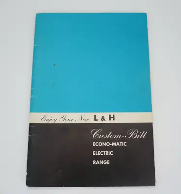 Vintage L&H Custom-Bilt Econo-Matic Electric Range Manual W/Recipes • $12.50