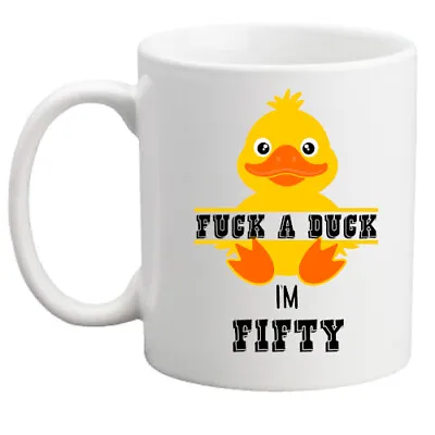 50th Birthday Gift*fuck* A Duck Funny Rude Birthday Mug/gift/him/her/women/men • £8.95