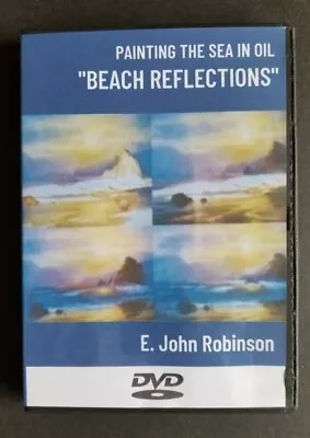 E. John Robinson: PAINTING THE SEA IN OIL  BEACH REFLECTIONS  - DVD 1 HOUR • $29.95