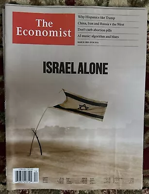 The Economist Magazine March 13rd - 29 2024 Israel Alone • $9.99