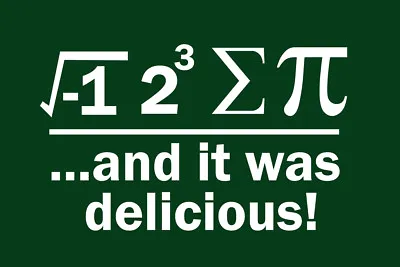 Ate Sum Pi And It Was Delicious Mathematics Math Humor Equation Poster 12x18 • $10.98