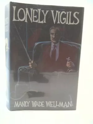 Lonely Vigils  (Signed) By Wellman Manly Wade • $112