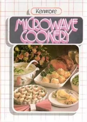 Kenmore Microwave Cookery - Hardcover By Schomp Virgina Editor - GOOD • $5.88