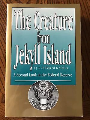 The Creature From Jekyll Island G. Edward Griffin Paperback Book New • $49.99