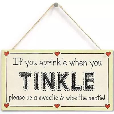 If You Sprinkle When You Tinkle Please Be A Sweetie & Wipe The Seatie - Funny... • £16.61