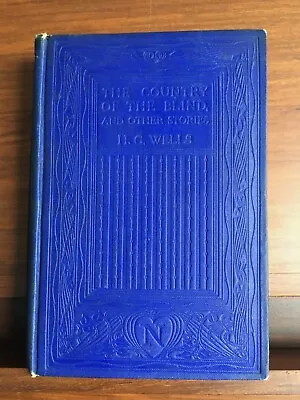 The Country Of The Blind & Other Stories H.G.Wells Nelson 1911 First / First • $62.23