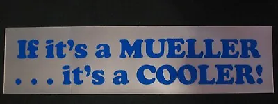 Vtg NOS If It's A MUELLER It's A COOLER! Bumper Sticker 1980s • $9.95