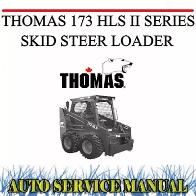 Thomas 173 Hls Ii Series Skid Steer Loader Workshop Service Repair Parts Manual • $18.99