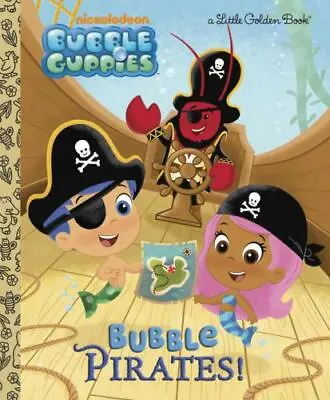 Bubble Pirates! [Bubble Guppies] [Little Golden Book]  Golden Books  Acceptable  • $5.30