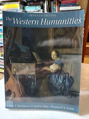 The Western Humanities Seventh Ed.  Platt Matthews & Noble (2011TPK) BL5C • $22.49