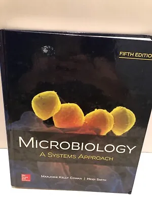 Microbiology: A Systems Approach By Marjorie Kelly Cowan (2017 Hardcover) • $15.99