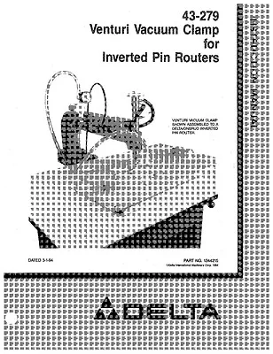 $19.99 • Buy Delta 43-279 Venturi Vacuum Clamp For Inverted Pin Routers Instruction Manual