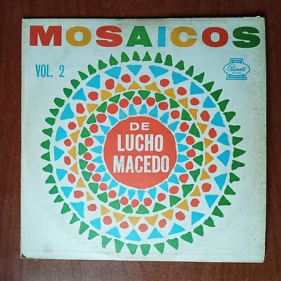 La Sonora De Lucho Macedo – Mosaicos Vol. 2 Vinyl LP Latin Guaracha Cha Cha • $32.98