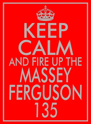 KEEP CALM AND FIRE UP THE MASSEY FERGUSON Metal SIGN Classic Tractor Show Plaque • £2.59