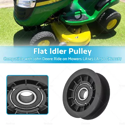 Flat Idler Pulley Suitable For John Deere Ride On Mowers LA145 LA150 GX20287 • $22.95