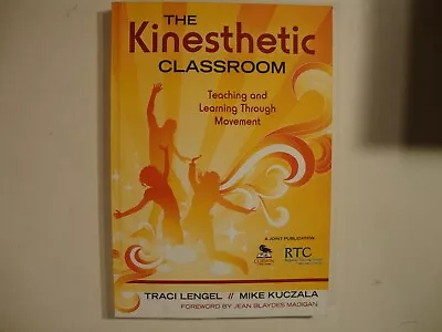 The Kinesthetic Classroom: Teaching And Learning Through Movement - GOOD • $10