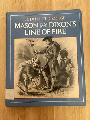 Mason And Dixon's Line Of Fire By Judith St. George Hb/dj 1991 • $10