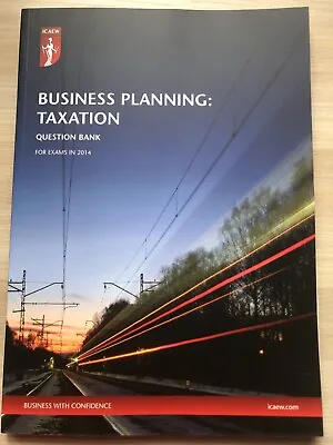 ICAEW Business Planning: Taxation - Question Bank 2014 • £2.81