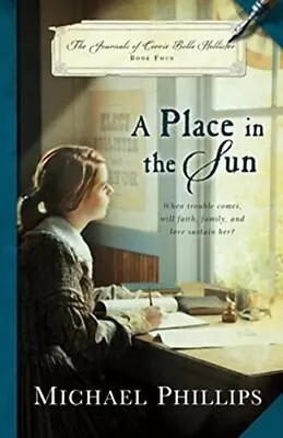 A Place In The Sun (The Journals Of Corrie Belle Hollister) - Phillips Mich... • $4.37