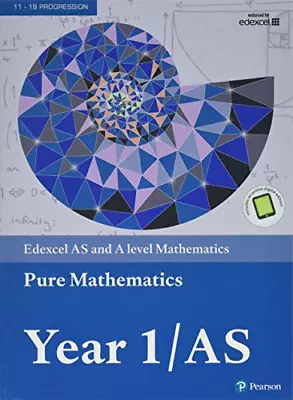 Pearson Edexcel AS And A Level Mathematics Pure Mathematics Year 1/AS Textbook + • £6.54