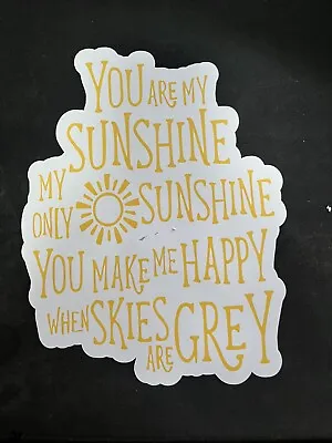 £4.99 • Buy You Are My Sunshine Water Proof Sticker
