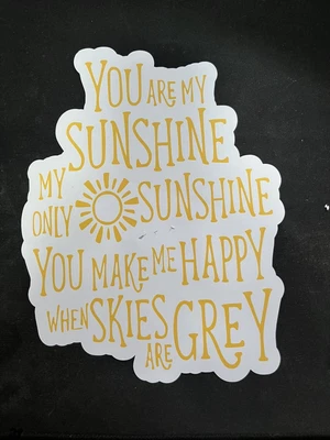 £4.99 • Buy You Are My Sunshine Water Proof Sticker