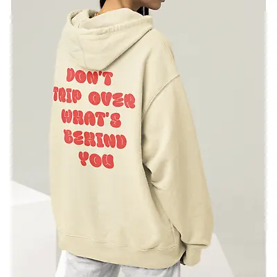 Don't Trip Over What's Behind You Hoodie Trendy Hoodie  Good Vibes Hoodie • $49.90