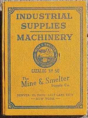 Mine & Smelter Supply Co 1951 Catalog No.50 Industrial  Supplies/Machinery HC • $37.99