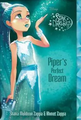 Star Darlings Piper's Perfect Dream - Paperback By Zappa Shana Muldoon - GOOD • $3.95