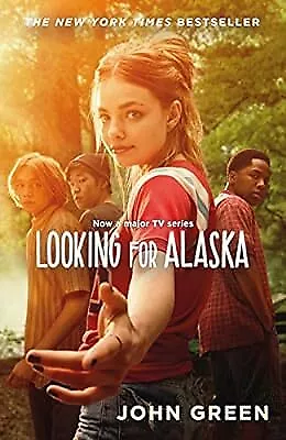 Looking For Alaska: Read The Multi-million Bestselling Smash-hit Behind The TV S • £2.34