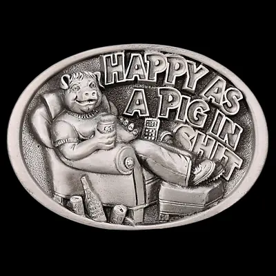 Happy As A Pig In S*** Joke Funny Slob Drinker Recliner Belt Buckle • $35