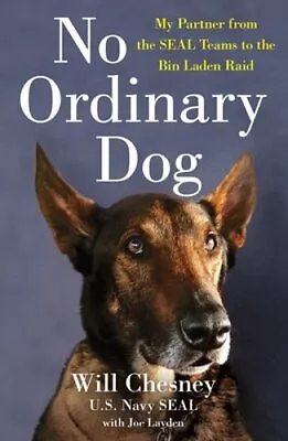 No Ordinary Dog: My Partner From The Seal Teams To The Bin Laden Raid By Chesney • $19.64