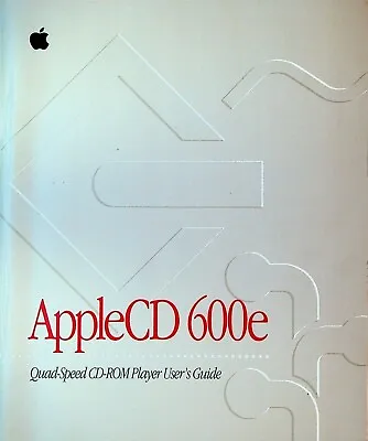Apple CD 600e Quad-Speed CD-ROM Player User's Guide 1995 • £22.34