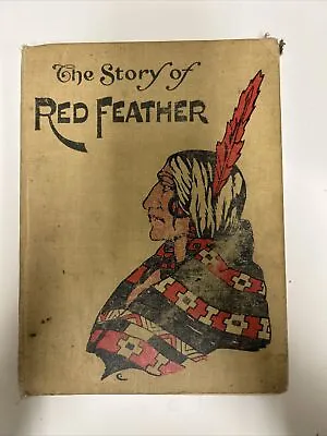 The Story Of Red Feather By Edward Ellis (1908 Hardcover) • $6