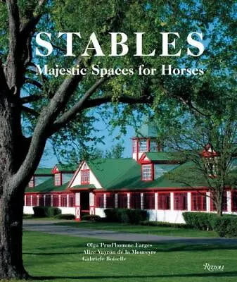 Stables: Majestic Spaces For Horses  Boiselle GabrielleDe La Moureyre Alice • $11.20