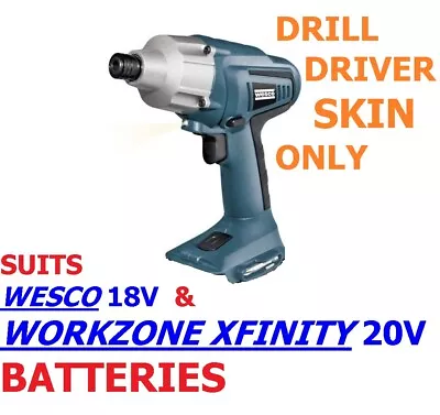 Brand New Wesco Xfinity Cordless Drill Driver Skin  Workzone 18v 20v Power Tool • $99.95