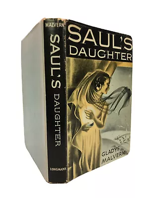 SAUL’S DAUGHTER By Gladys Malvern Stated 1st Ed Longmans Green & Co 1956 HCDJ • $35