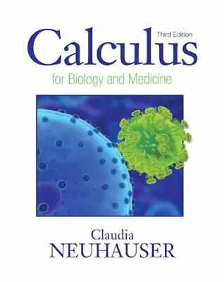 $27.95 • Buy Calculus For Biology And Medicine By Claudia Neuhauser