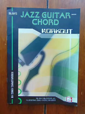 Mel Bay's Jazz Guitar Chord Workout Corey Christiansen • £8.99