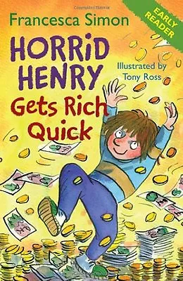 Horrid Henry Gets Rich Quick (HORRID HENRY EARLY READER) By Fra .9781444000016 • £2.51