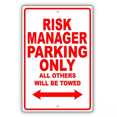 Risk Manager Parking Only Gift Decor Novelty Garage Aluminum Metal Sign • $11.49