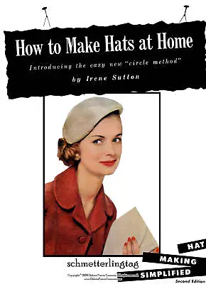 MILLINERY Book Hat Making Designs Patterns SUTTON 1952 How To Make Hats At Home • $14.99