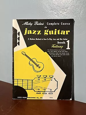 Mickey Bakers Complete Course In Jazz Guitar Modern Method Play 1955 Book 1  • $12.99