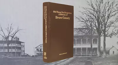 Drew County Arkansas History Photos Families Genealogy People Towns Indexed 1980 • $49.95