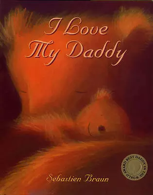 Sebastien Braun : I Love My Daddy Value Guaranteed From EBay’s Biggest Seller! • £2.78