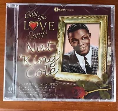 NAT KING COLE - Only The Love Songs - NEW CD - 18 Tracks • £5.95