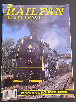 Railfan & Railroad Magazine March 1986 - Iron Horse Rambles • $15.37