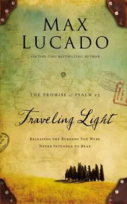 Traveling Light Deluxe Edition: Relea- 9780849947476 Hardcover Max Lucado New • $15.70