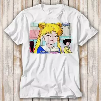 Sailor Moon Eating Makes Me So Happy Japanese Anime T Shirt Top Tee Unisex 4070 • £6.70